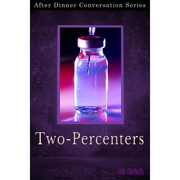 Two-Percenters (After Dinner Conversation, #42) / After Dinner Conversation, Cj Erick