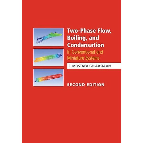 Two-Phase Flow, Boiling, and Condensation, S. Mostafa Ghiaasiaan