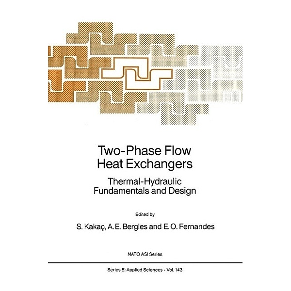 Two-Phase Flow Heat Exchangers / NATO Science Series E: Bd.143