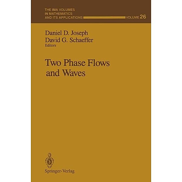 Two Phase Flows and Waves / The IMA Volumes in Mathematics and its Applications Bd.26