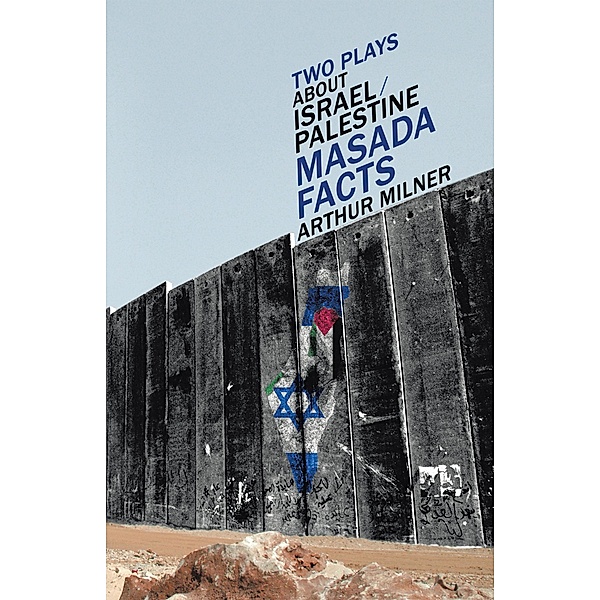 Two Plays about Israel/Palestine, Arthur Milner