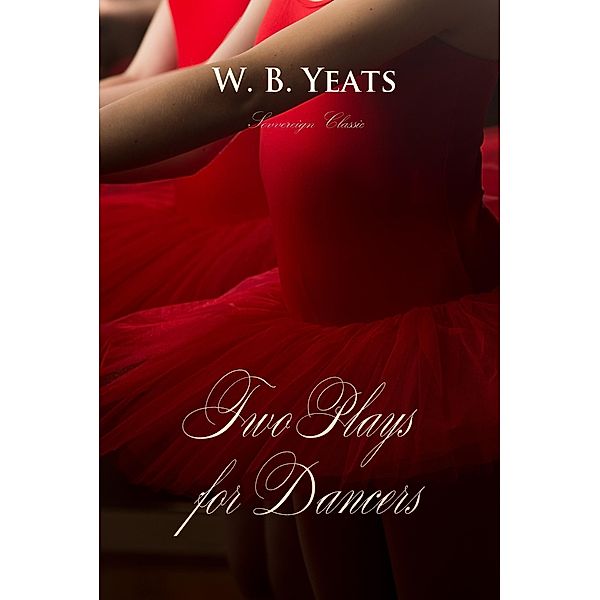 Two Plays for Dancers, W. B Yeats