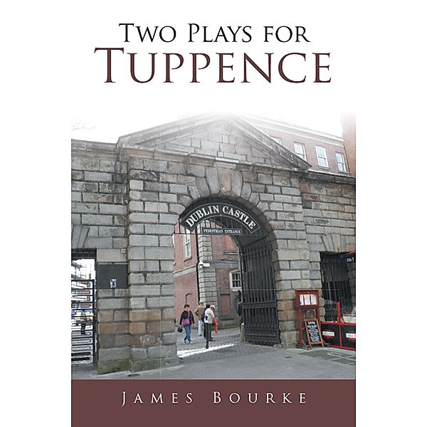 Two Plays for Tuppence, James Bourke