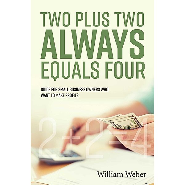 Two Plus Two Always Equals Four, William Weber