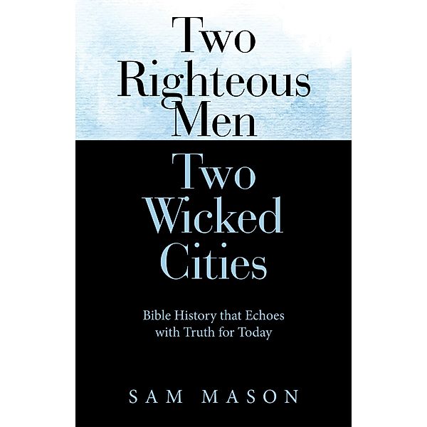 Two Righteous Men  Two Wicked Cities, Sam Mason