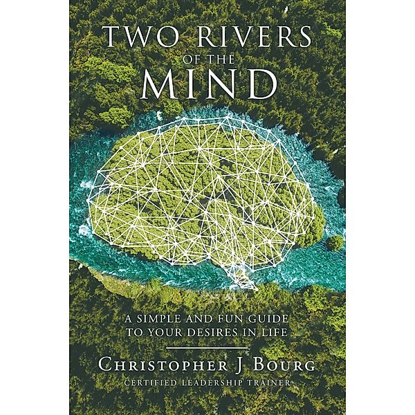 Two Rivers of the Mind, Christopher J Bourg