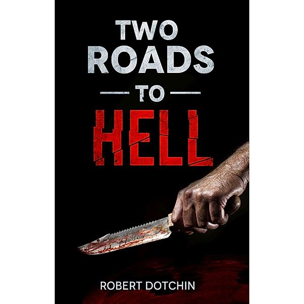 Two Roads to Hell, Robert Dotchin