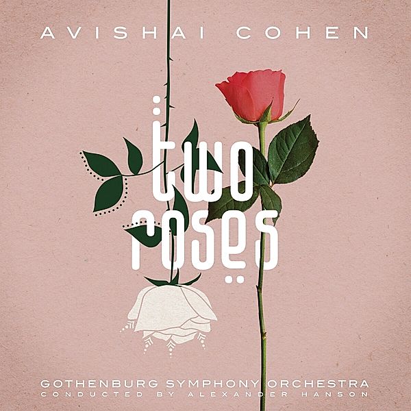 Two Roses (Feat. Gothenburg Symphony Orchestra), Avishai Cohen