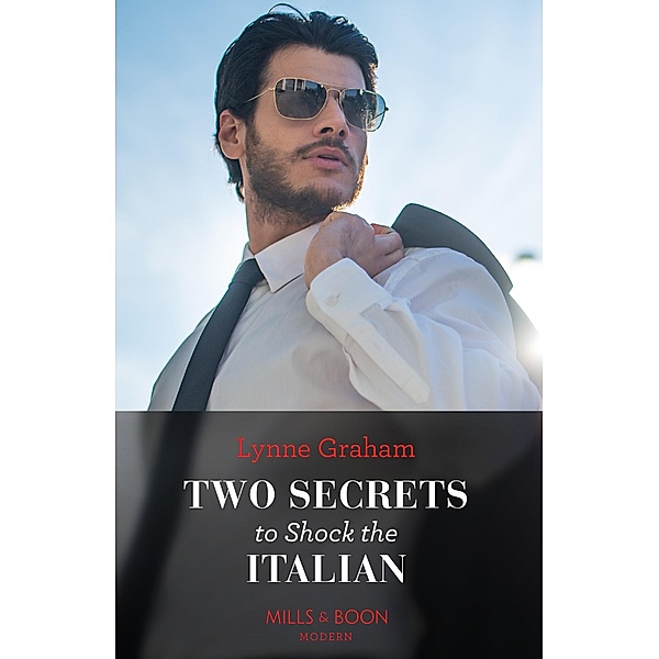 Two Secrets To Shock The Italian, Lynne Graham