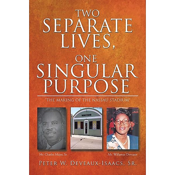 Two Separate Lives, One Singular Purpose, Peter W. Deveaux-Isaacs Sr.