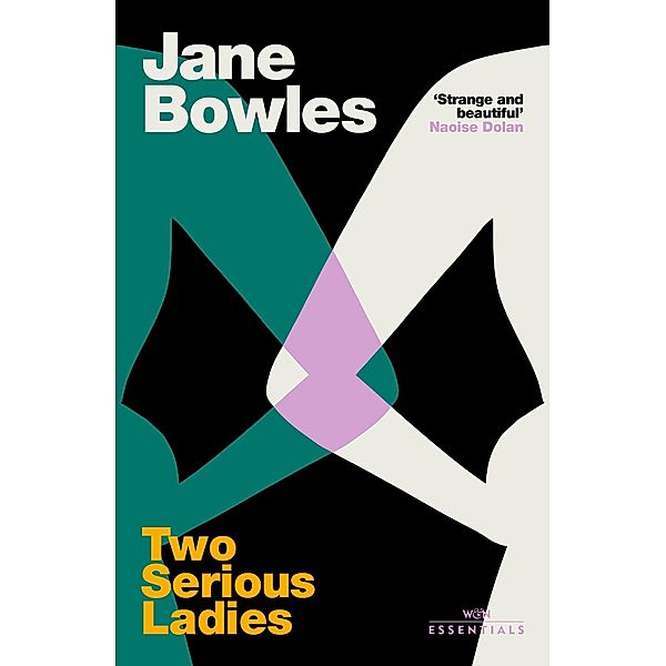 Two Serious Ladies / W&N Essentials, Jane Bowles