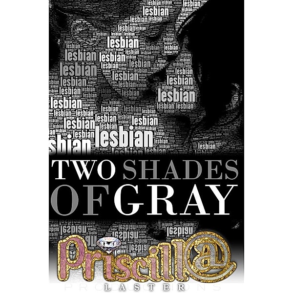 Two Shades of Gray, Priscilla Laster