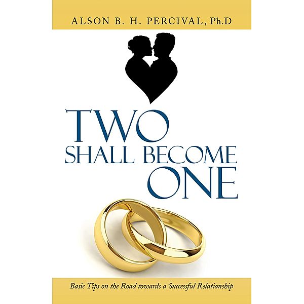 Two Shall Become One, Alson B. H. Percival Ph. D