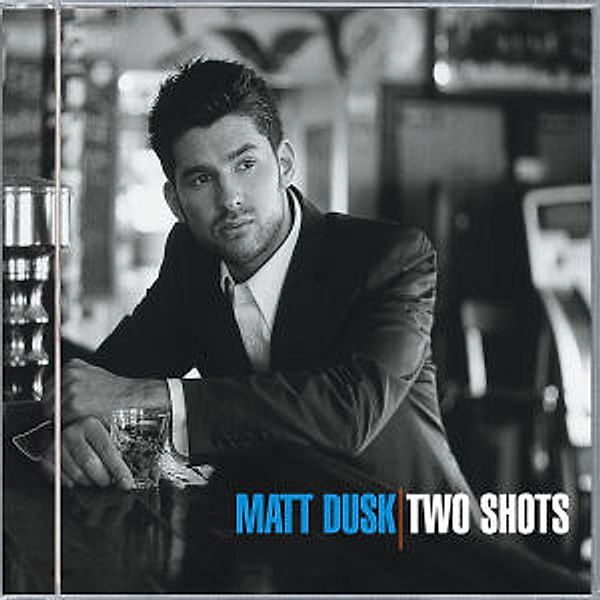 Two Shots, Matt Dusk