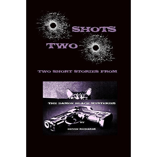 Two Shots: The Damon Black Mysteries / The Damon Black Mysteries, Devon Richards
