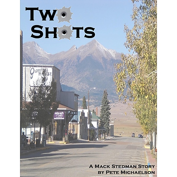 Two Shots (The Second Mack Stedman Story), Pete Michaelson