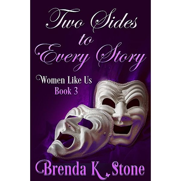 Two Sides To Every Story (Women Like Us, #3), Brenda K. Stone