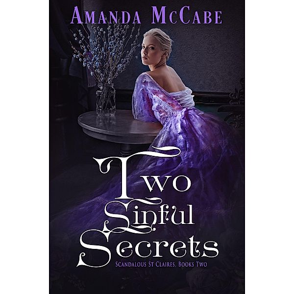 Two Sinful Secrets (Scandalous St Claires, #2) / Scandalous St Claires, Amanda Mccabe