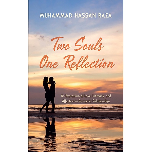 Two Souls One Reflection, Muhammad Hassan Raza