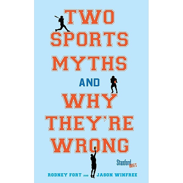 Two Sports Myths and Why They're Wrong, Rodney Fort, Jason Winfree