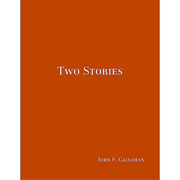 Two Stories, John F. Callahan