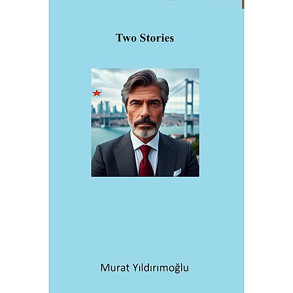 Two Stories, Murat Yildirimoglu