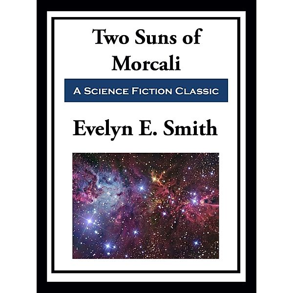 Two Suns of Morcali, Evelyn E. Smith