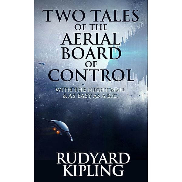 Two Tales of the Aerial Board of Control, Rudyard Kipling