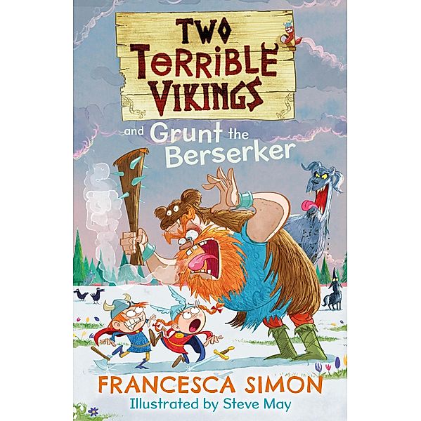 Two Terrible Vikings and Grunt the Berserker / Two Terrible Vikings Bd.2, Francesca Simon