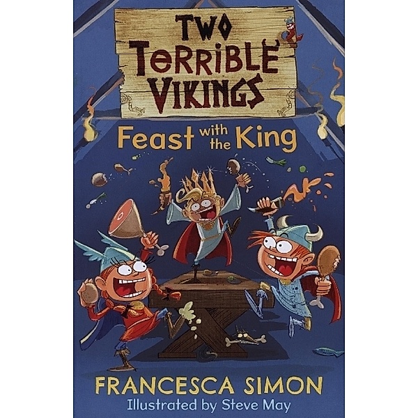 Two Terrible Vikings Feast with the King, Francesca Simon