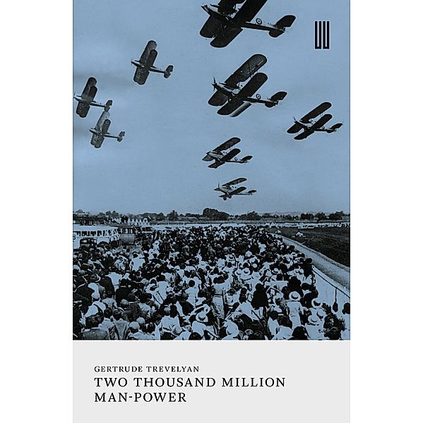 Two Thousand Million Man-Power (Recovered Books) / Recovered Books, Gertrude Trevelyan, Rachel Hore, Brad Bigelow