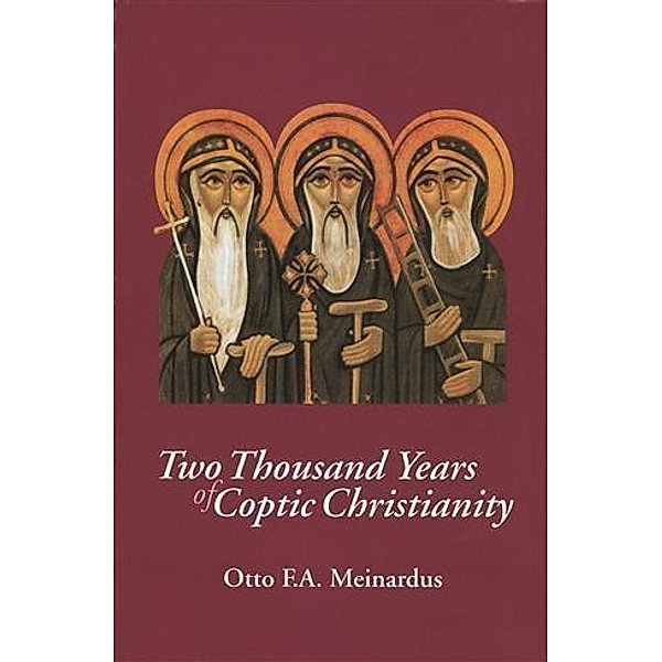 Two Thousand Years of Coptic Christianity, Otto F. A. Meinardus