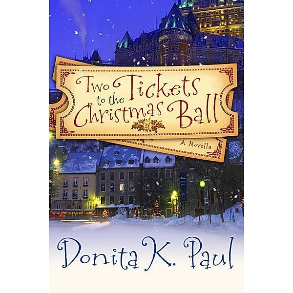 Two Tickets to the Christmas Ball, Donita K. Paul