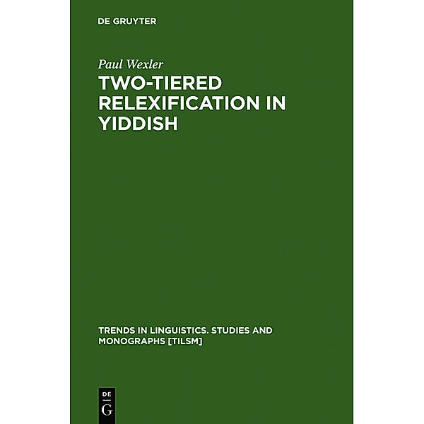 Two-tiered Relexification in Yiddish, Paul Wexler