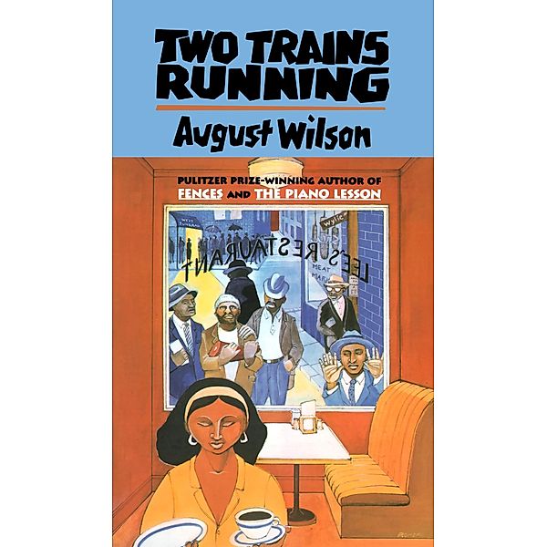 Two Trains Running, August Wilson