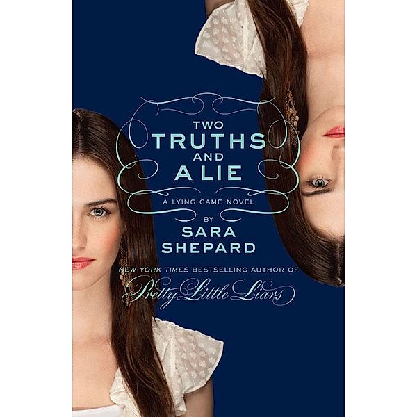 Two Truths and a Lie: A Lying Game Novel, Sara Shepard