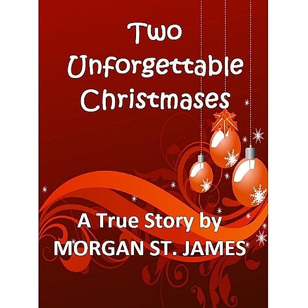 Two Unforgettable Christmases / Morgan St. James, Morgan St. James