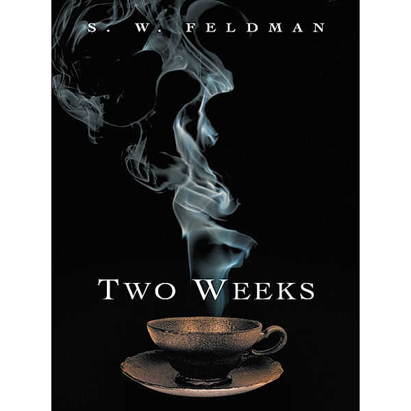 Two Weeks, S. W. Feldman