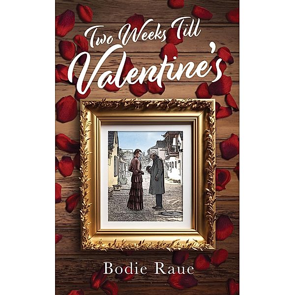 Two Weeks Till Valentine's, Bodie Raue