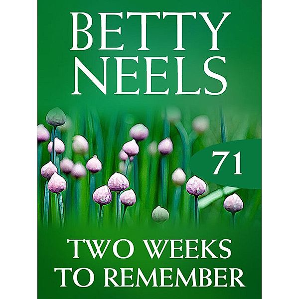 Two Weeks to Remember (Betty Neels Collection, Book 71), Betty Neels