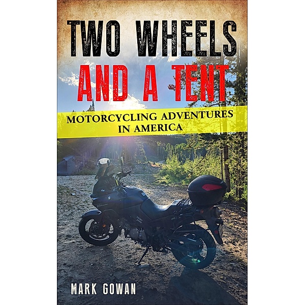 Two Wheels and a Tent, Mark Gowan