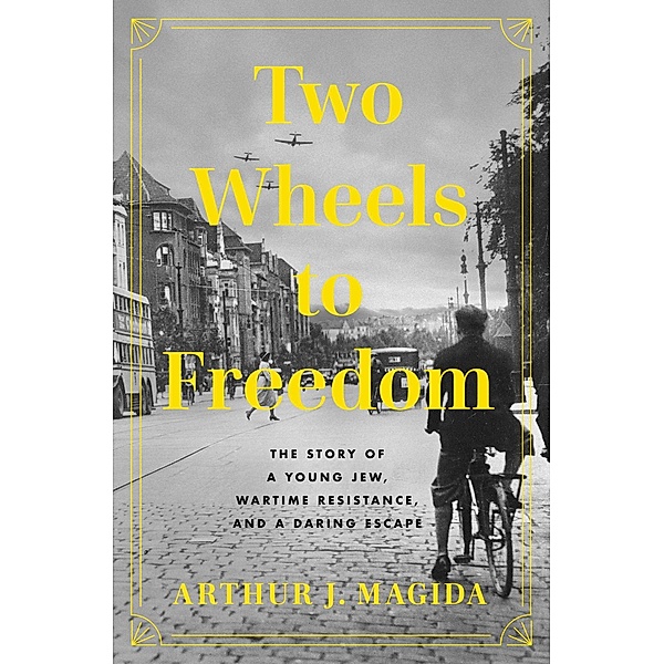 Two Wheels to Freedom, Arthur J. Magida