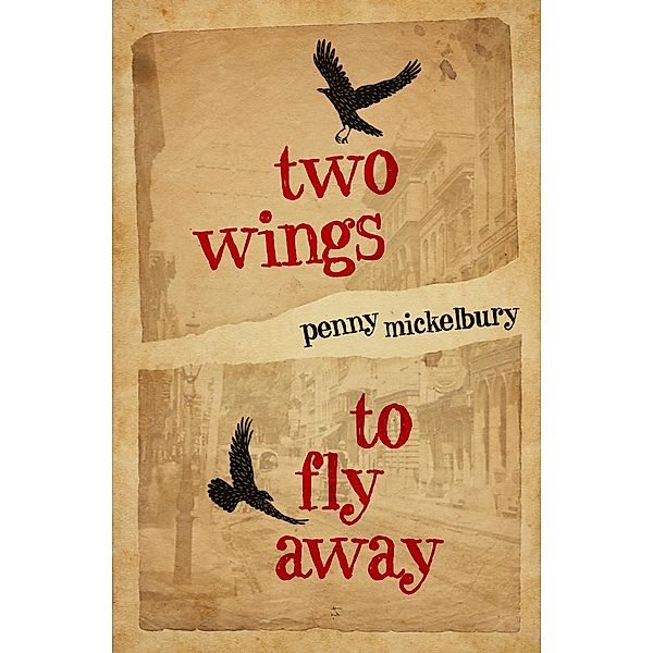 Two Wings to Fly Away / The Two Wings Saga Bd.1, Penny Mickelbury