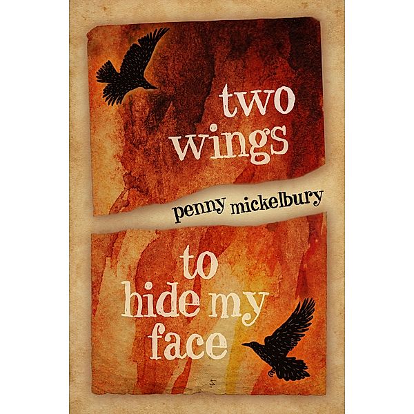 Two Wings to Hide My Face / The Two Wings Saga Bd.2, Penny Mickelbury