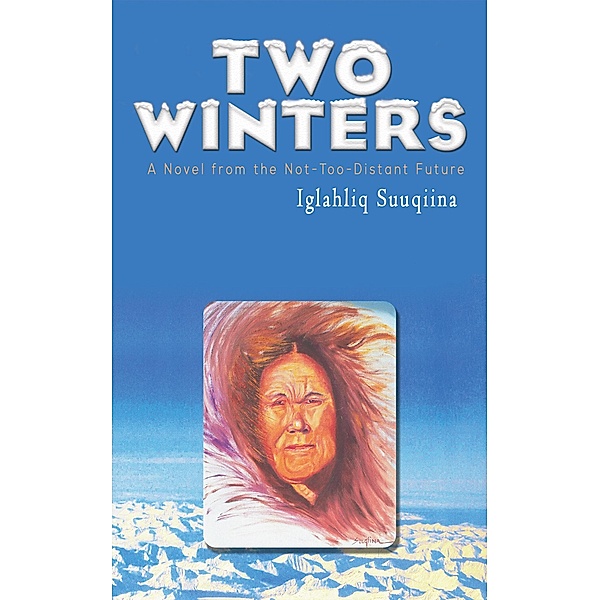 Two Winters / Austin Macauley Publishers LLC, Iglahliq Suuqiina