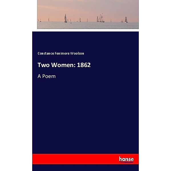 Two Women: 1862, Constance Fenimore Woolson