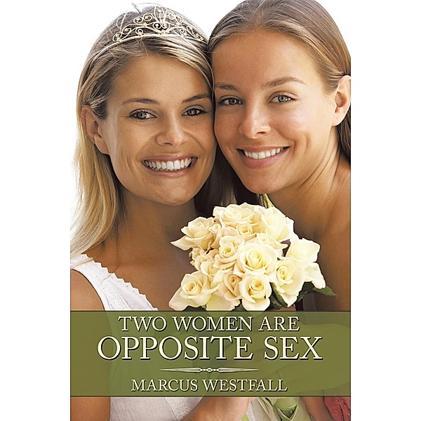 Two Women Are Opposite Sex, Marcus Westfall