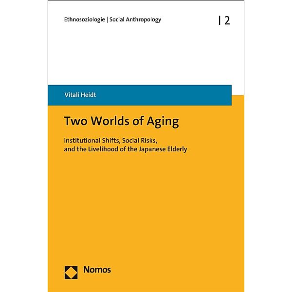 Two Worlds of Aging / Ethnosoziologie | Social Anthropology Bd.2, Vitali Heidt