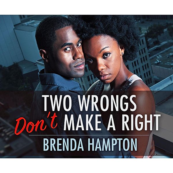Two Wrongs Don't Make a Right, Brenda M. Hampton
