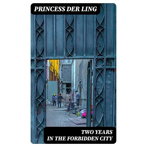 Two Years in the Forbidden City, Princess Der Ling